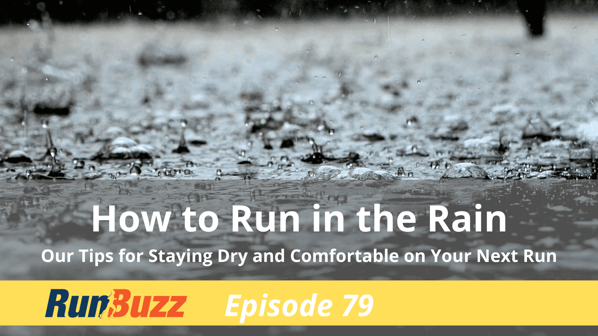 RB79: How To Run In The Rain – Top Running Tips For Staying Dry And Comfortable On Your Next Run