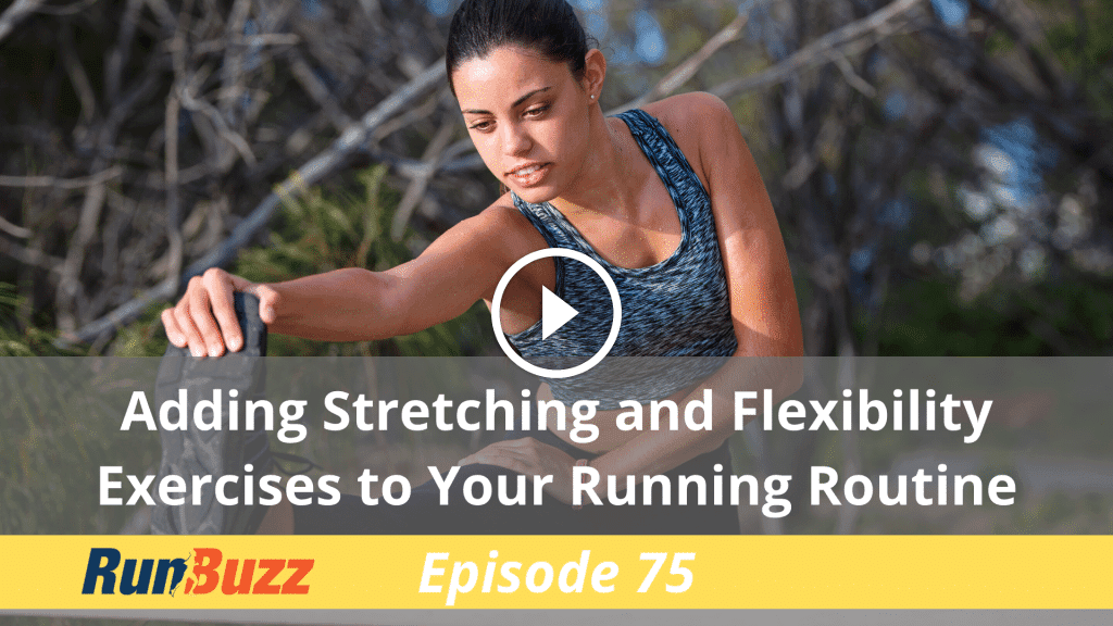 How To Add Stretching And Flexibility Exercises To Your Running Routine