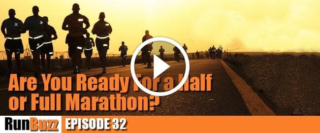 RB32: Are You Ready To Run A Half Or Full Marathon?
