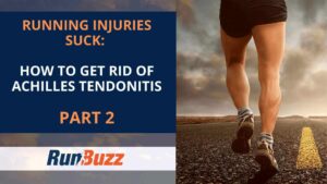 Running-Injuries-Suck_-How-To-Get-Rid-Of-Achilles-Tendonitis-Part2