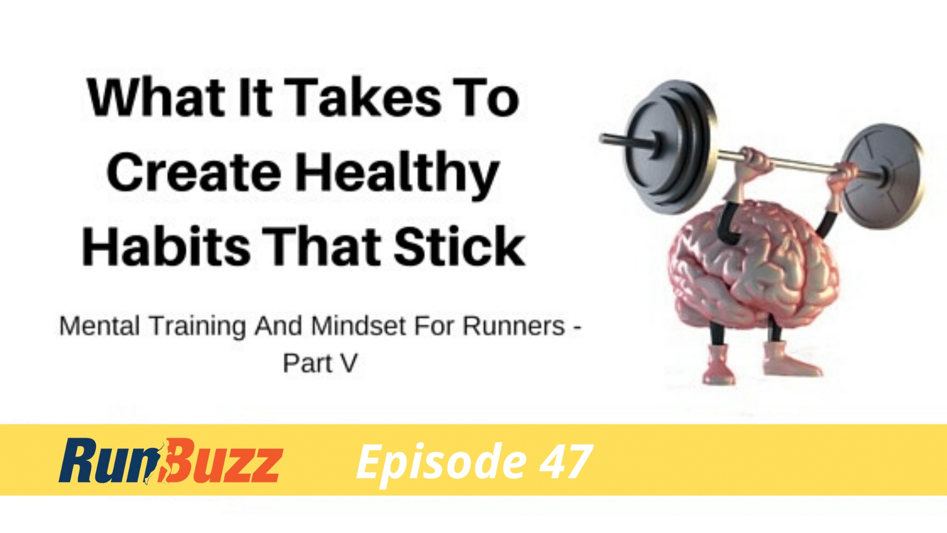 RB47: What It Takes To Create Healthy Habits That Stick - RunBuzz ...