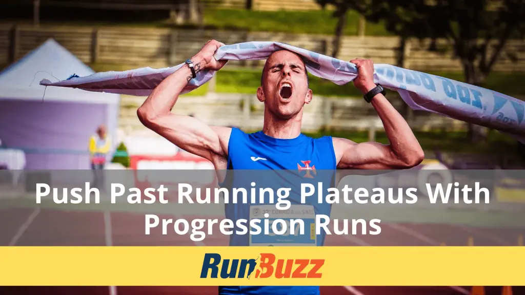 Push-Past-Running-Plateaus-With-Progression-Runs