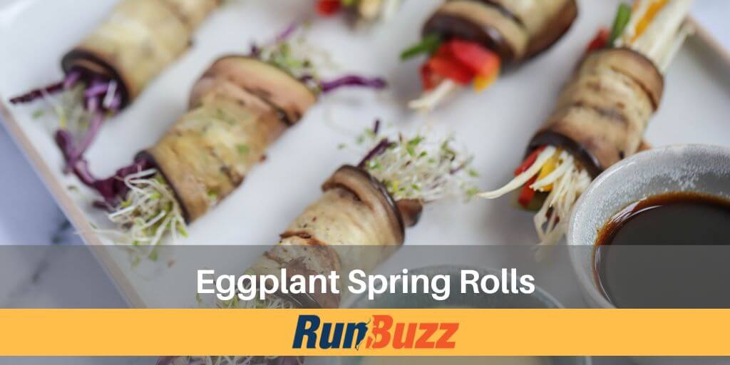 Eggplant Spring Rolls - Healthy Runner Recipes