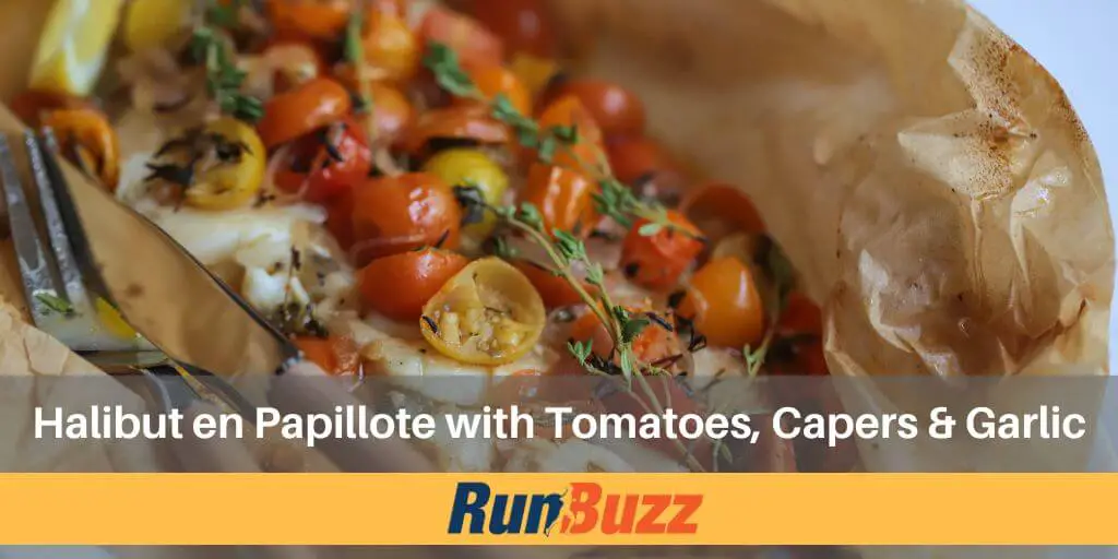 Halibut en Papillote with Tomatoes Capers and Garlic - Healthy Runner Recipes