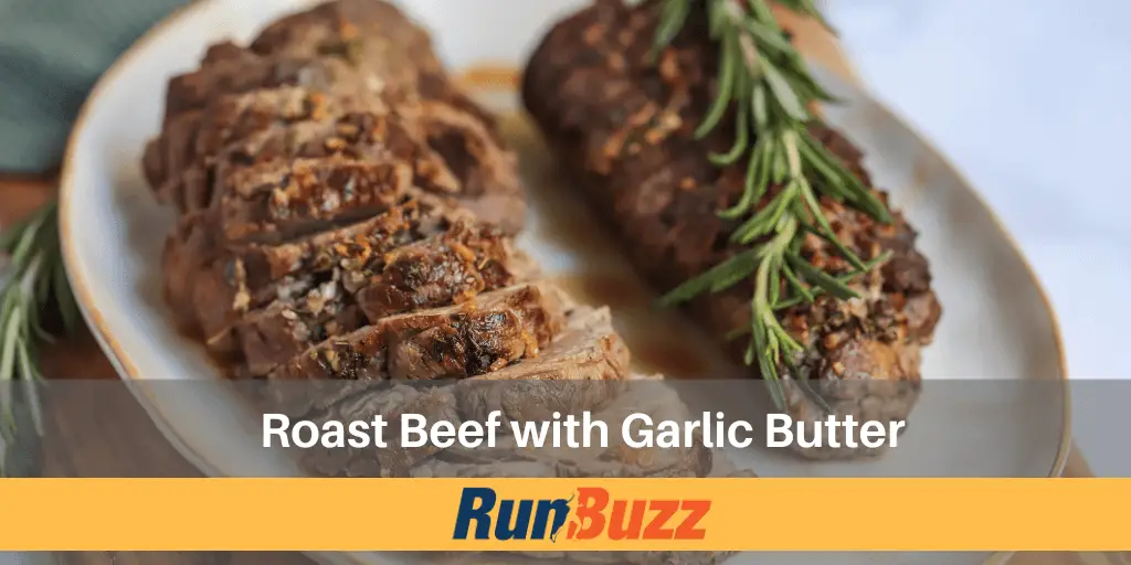 Roast Beef with Garlic Butter - Healthy Runner Recipes