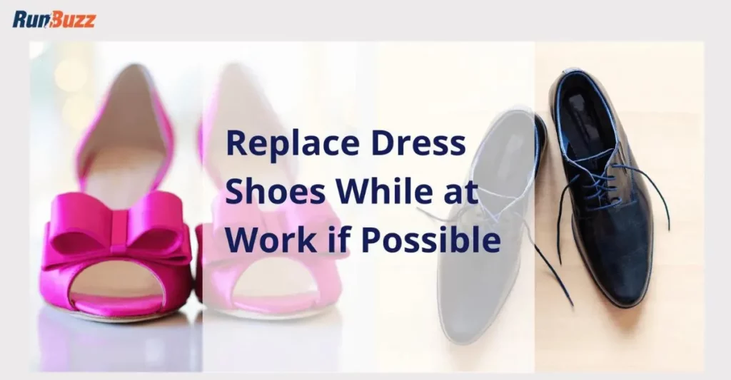 avoid dress shoes or work shoes when recovering from plantar fasciitis. 